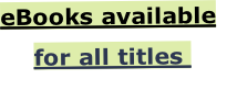 eBooks available
for all titles 
